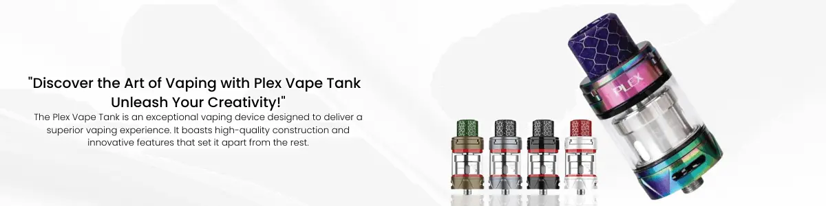 Plex Vape Tank