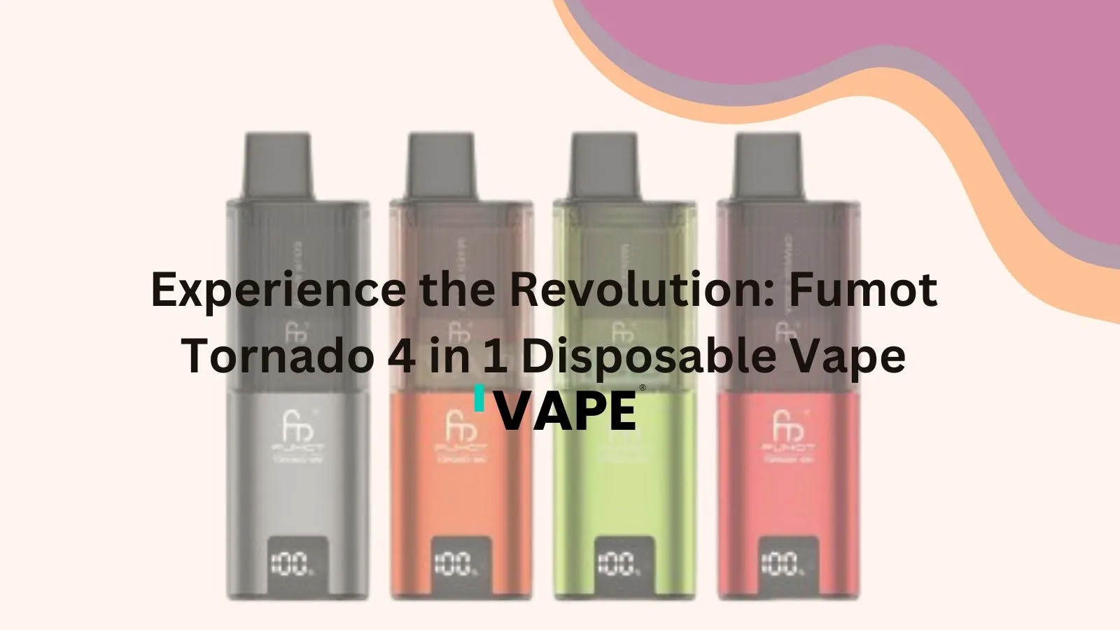 Experience the Revolution: Fumot Tornado 4 in 1 Disposable Vape