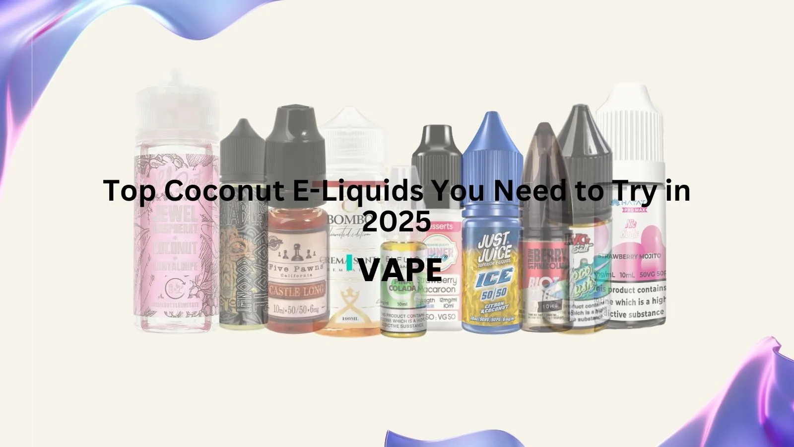 Top Coconut E-Liquids You Need to Try in 2025