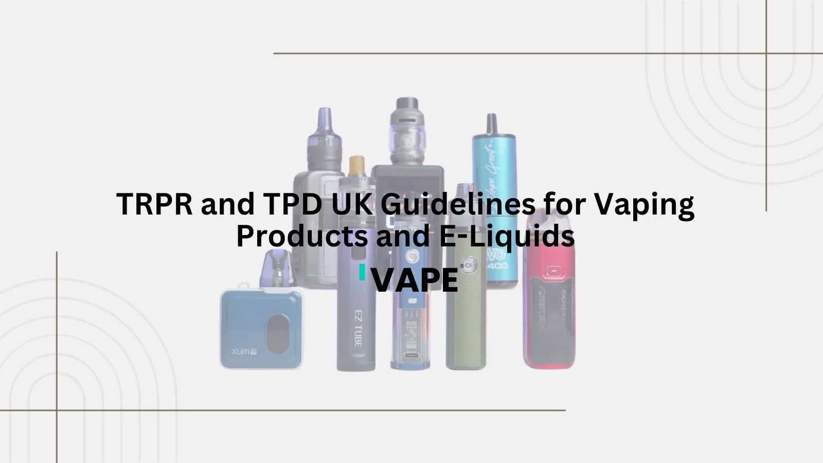 TRPR and TPD UK Guidelines for Vaping Products and E-Liquids